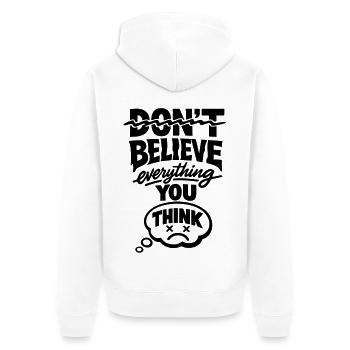 Don't Believe Everything You Think Statement - Unisex Premium Organic Zip Hoodie - white - Back - Thijin (182cm)