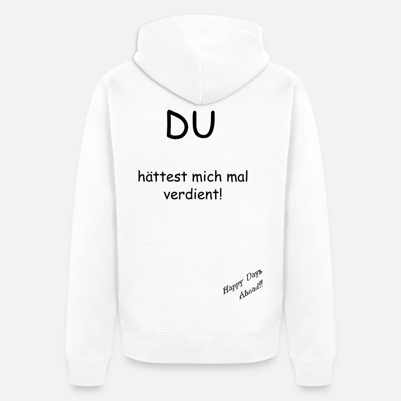 Vous me méritez ! - Veste à capuche bio Premium Unisexe - blanc