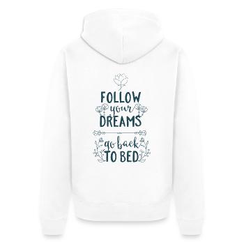 Follow your dreams, go back to bed - Schlafen Bett - Unisex Premium Organic Zip Hoodie - white - Back - Thijin (182cm)