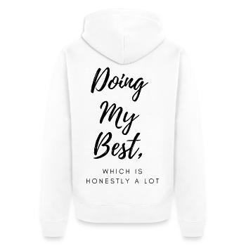 Ich gebe mein Bestes, was ehrlich gesagt eine Menge ist - Unisex Premium Bio Zip Hoodie - Weiß - Hinten - Thijin (182cm)