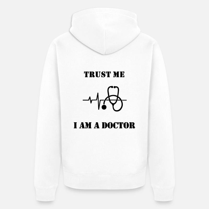 Croyez-moi, je suis médecin - Veste à capuche bio Premium Unisexe - blanc