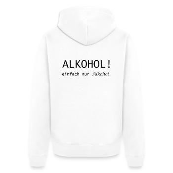 Alcohol! just alcohol saying - Unisex Premium Organic Zip Hoodie - white - Back - Thijin (182cm)