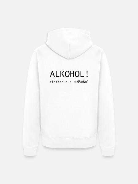 Alcohol! just alcohol saying - Unisex Premium Organic Zip Hoodie - white