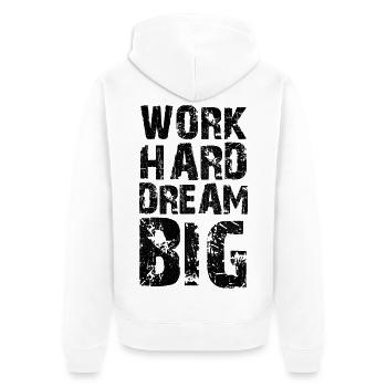 work hard dream big - Unisex Premium Organic Zip Hoodie - white - Back - Thijin (182cm)