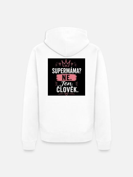 Supermama? Nein. Nur Mensch. - Unisex Premium Bio Zip Hoodie - Weiß