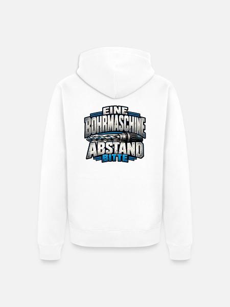 Eine Bohrmaschine – Abstand bitte - Unisex Premium Bio Zip Hoodie - Weiß