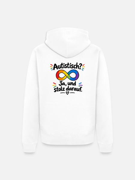 Autistisch? Ja, und stolz darauf - Unisex Premium Bio Zip Hoodie - Weiß