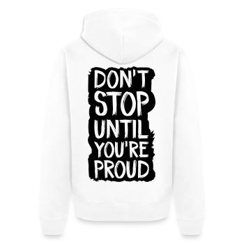 ne vous arrêtez pas tant que vous n’êtes pas fier - Veste à capuche bio Premium Unisexe - blanc - Dos - Thijin (182cm)