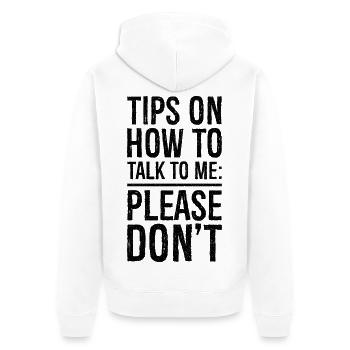 Tips on how to talk to me funny shirt - Veste à capuche bio Premium Unisexe - blanc - Dos - Thijin (182cm)