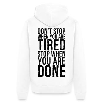 don't stop when you are tired stop when you done - Unisex Premium Bio Zip Hoodie - Weiß - Hinten - Thijin (182cm)