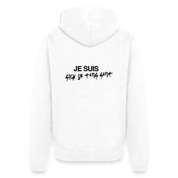 Je Suis Sick Of This Shit - Veste à capuche bio Premium Unisexe - blanc - Dos - Thijin (182cm)
