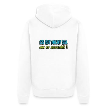 spassige Worte es ist nicht so, wie es aussieht - Unisex Premium Bio Zip Hoodie - Weiß - Hinten - Thijin (182cm)
