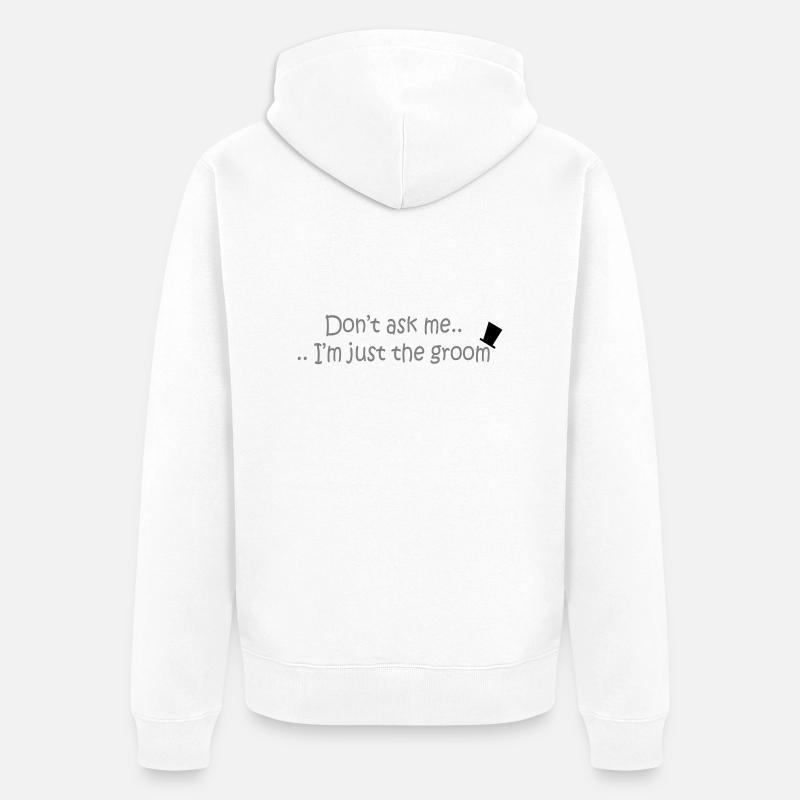 Don't ask me.. - Veste à capuche bio Premium Unisexe - blanc