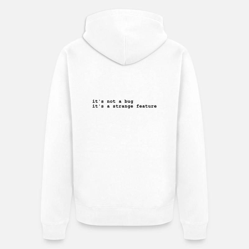 it's not a bug - it's a strange feature - Unisex Premium Organic Zip Hoodie - white