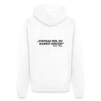 vertrau mir du kannst singen - zitat wein - Unisex Premium Bio Zip Hoodie - Weiß - Hinten - Thijin (182cm)