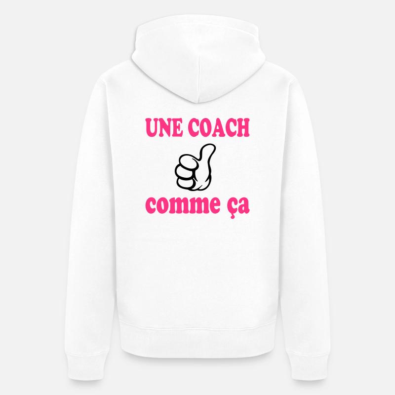 Une coach comme ça - Veste à capuche bio Premium Unisexe - blanc