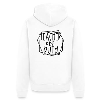 Teacher Off Duty Fun Relaxation Time Design - Unisex Premium Organic Zip Hoodie - white - Back - Thijin (182cm)