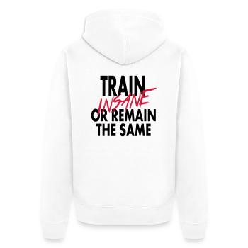 Train Insane Or Remain - Unisex Premium Bio Zip Hoodie - Weiß - Hinten - Thijin (182cm)