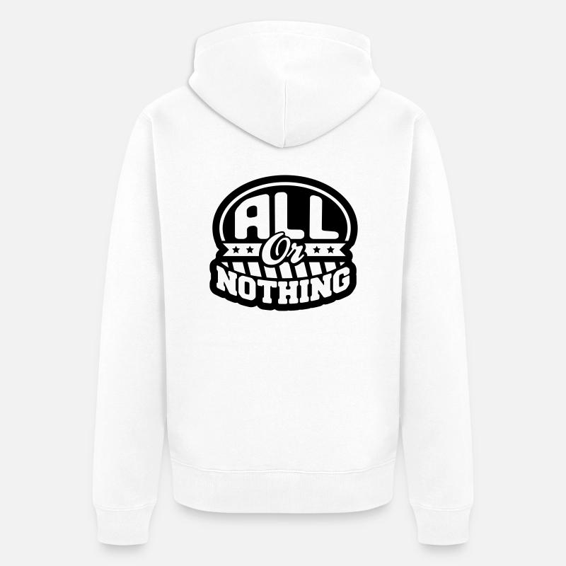 all_or_nothing_design_t1 - Veste à capuche bio Premium Unisexe - blanc