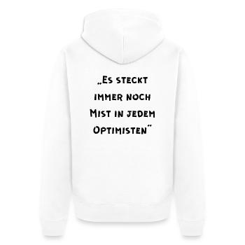 Es steckt immer noch Mist in jedem Optimisten - Unisex Premium Bio Zip Hoodie - Weiß - Hinten - Thijin (182cm)