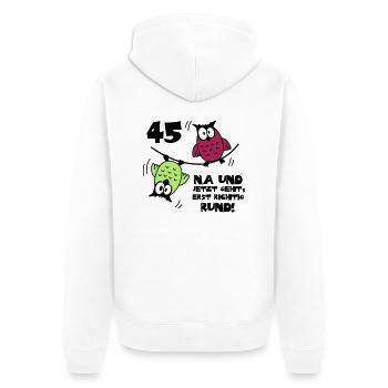 45. Geburtstag - Eulen "na und" - Unisex Premium Bio Zip Hoodie - Weiß - Hinten - Thijin (182cm)