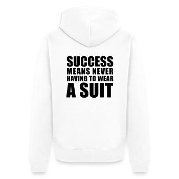 Success means never having to wear a Suit - Unisex Premium Bio Zip Hoodie - Weiß - Hinten - Thijin (182cm)