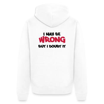I may be wrong, but I doubt it - Unisex Premium Organic Zip Hoodie - white - Back - Thijin (182cm)