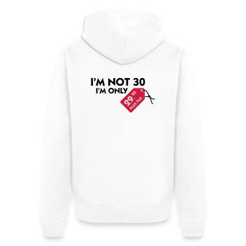 Ich bin nicht 30. Ich bin nur 29,99€ plus Steuern - Unisex Premium Bio Zip Hoodie - Weiß - Hinten - Thijin (182cm)