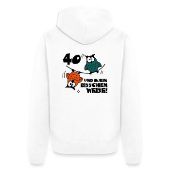 Geburtstag 40 und kein bisschen Weise, Eulen - Unisex Premium Bio Zip Hoodie - Weiß - Hinten - Thijin (182cm)