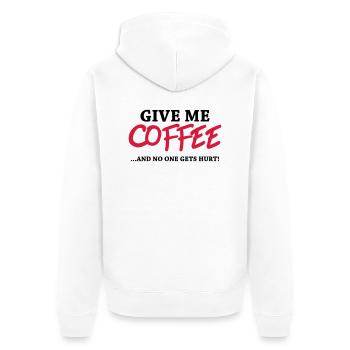 Give me Coffee! …and no one gets hurt! - Unisex Premium Organic Zip Hoodie - white - Back - Thijin (182cm)