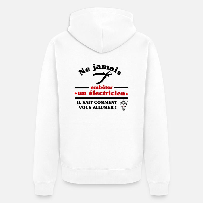 Ne jamais embêter un électricien ! - Veste à capuche bio Premium Unisexe - blanc