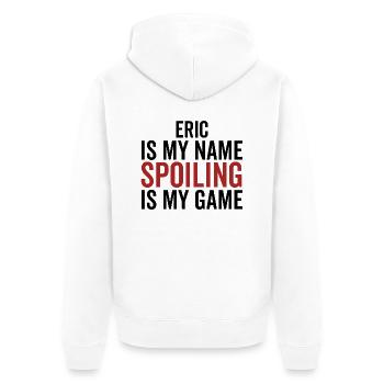 Eric ist mein Name. Spoiling ist mein Spiel - Unisex Premium Bio Zip Hoodie - Weiß - Hinten - Thijin (182cm)