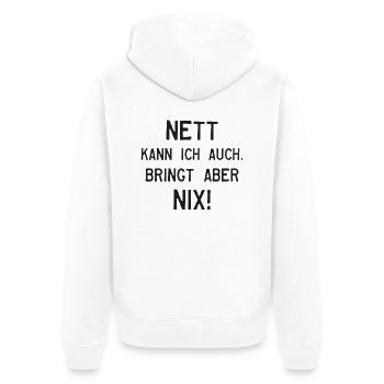 NETT KANN ICH AUCH. BRINGT ABER NIX! - Unisex Premium Bio Zip Hoodie - Weiß - Hinten - Thijin (182cm)