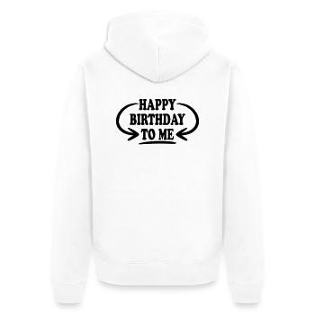 Happy Birthday To Me Design - Unisex Premium Organic Zip Hoodie - white - Back - Thijin (182cm)