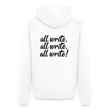 All Write! All Write! All Write! - Unisex Premium Organic Zip Hoodie - white - Back - Thijin (182cm)