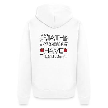 math teachers have problems - Unisex Premium Organic Zip Hoodie - white - Back - Thijin (182cm)
