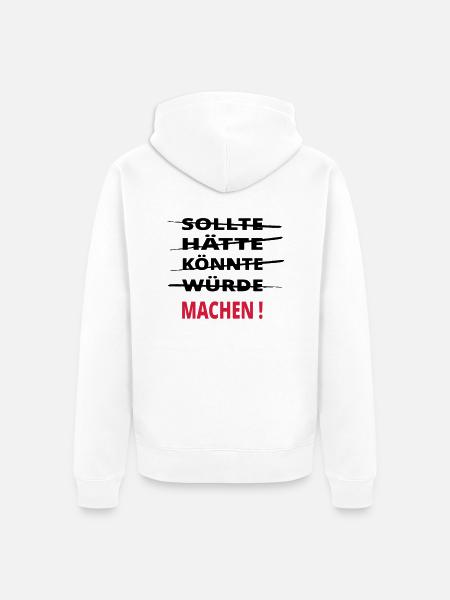 Sollte Könnte Machen ! - Unisex Premium Bio Zip Hoodie - Weiß
