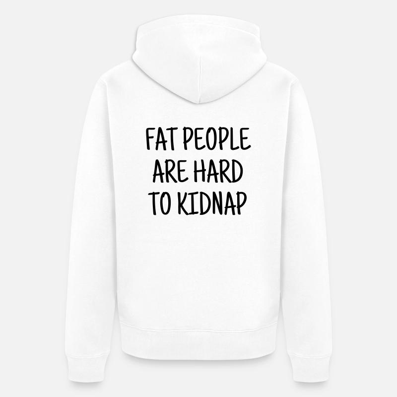 Gros / Grosse / Humour / Kilo / Drôle - Veste à capuche bio Premium Unisexe - blanc
