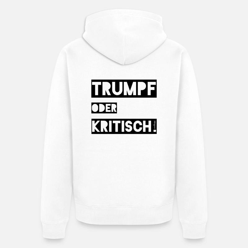 Trumpf oder Kritisch - Unisex Premium Bio Zip Hoodie - Weiß