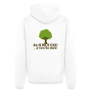 80. Geburtstag: 80 Is Not Old... If You´re Tree - Unisex Premium Bio Zip Hoodie - Weiß - Hinten - Thijin (182cm)