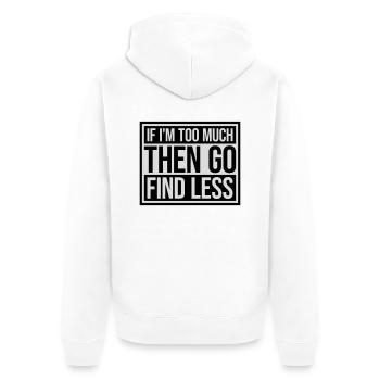 if im too much - Unisex Premium Bio Zip Hoodie - Weiß - Hinten - Thijin (182cm)