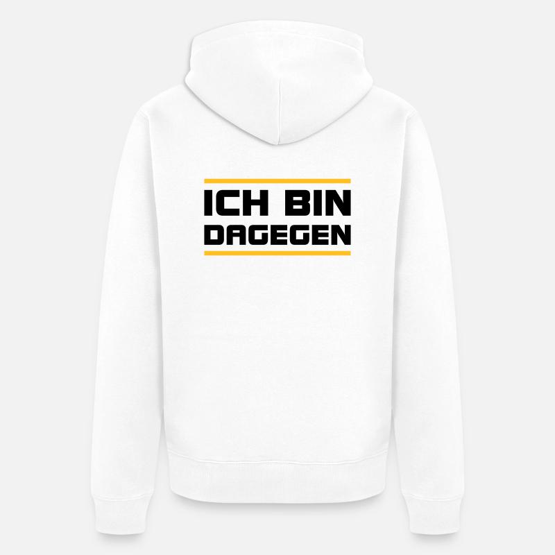 Ich bin dagegen -V2 - Unisex Premium Bio Zip Hoodie - Weiß