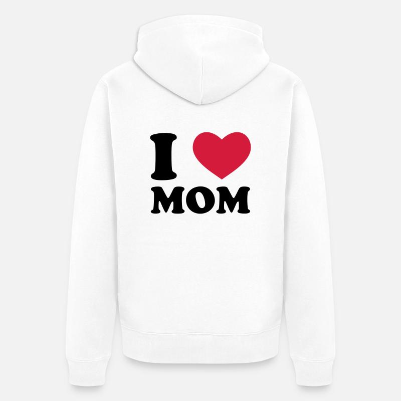 I Love Mom - Veste à capuche bio Premium Unisexe - blanc