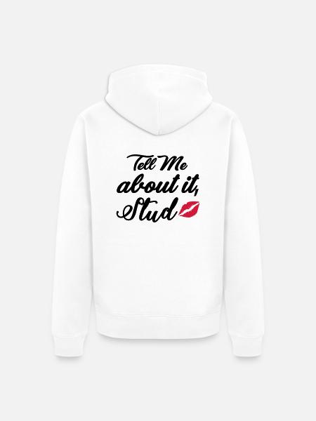 Tell me about it stud - Unisex Premium Organic Zip Hoodie - white