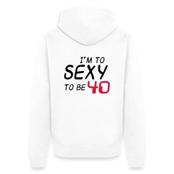 I'm to sexy to be 40, vierzigster Geburtstag - Unisex Premium Bio Zip Hoodie - Weiß - Hinten - Thijin (182cm)