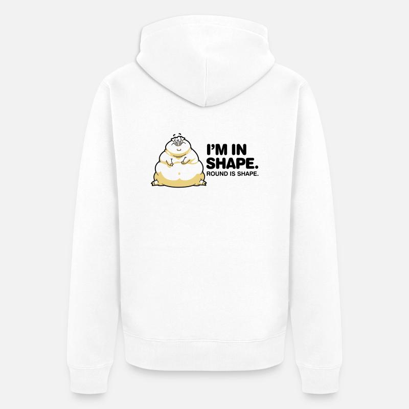 I m in great shape. Circular is also a form. - Unisex Premium Organic Zip Hoodie - white