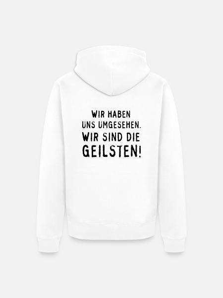 Wir sind die Geilsten! - Unisex Premium Bio Zip Hoodie - Weiß