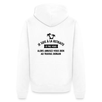 Je Suis À La Retraite... - Veste à capuche bio Premium Unisexe - blanc - Dos - Thijin (182cm)