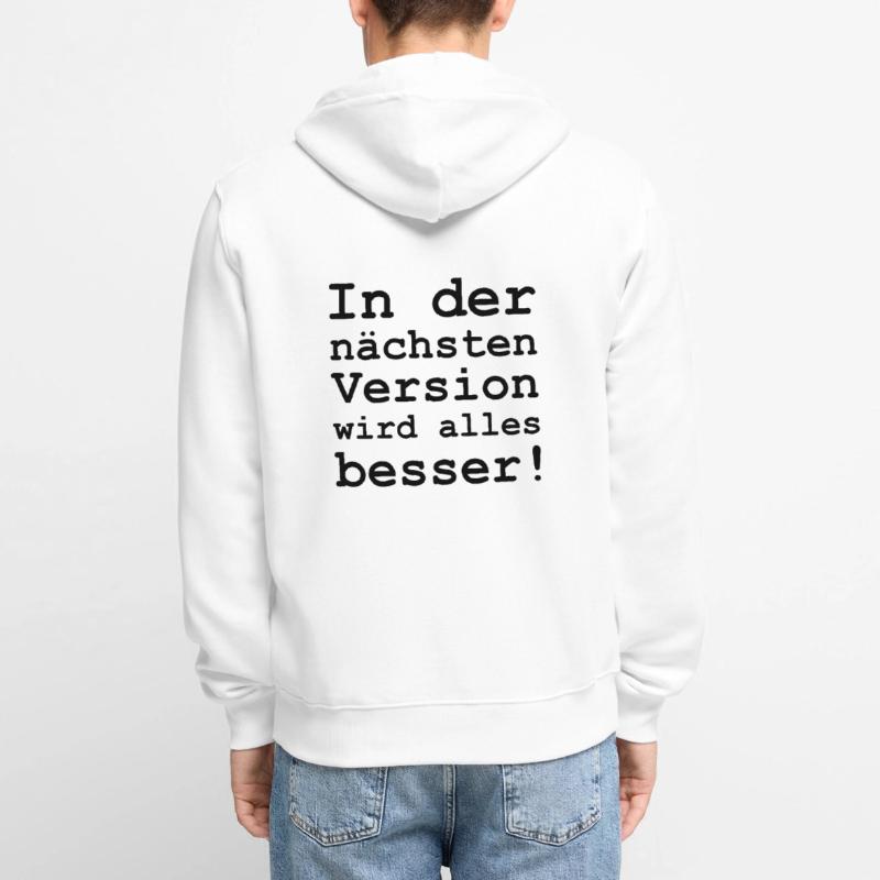 in der nächsten Version wird alles besser Unisex Premium Bio Zip Hoodie