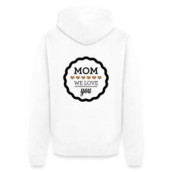 Mom - We Love You - Unisex Premium Bio Zip Hoodie - Weiß - Hinten - Thijin (182cm)